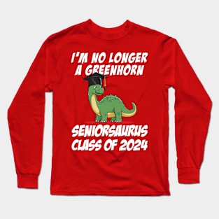 I'm no longer a greenhorn - Seniorsaurus Class of 2024 Long Sleeve T-Shirt